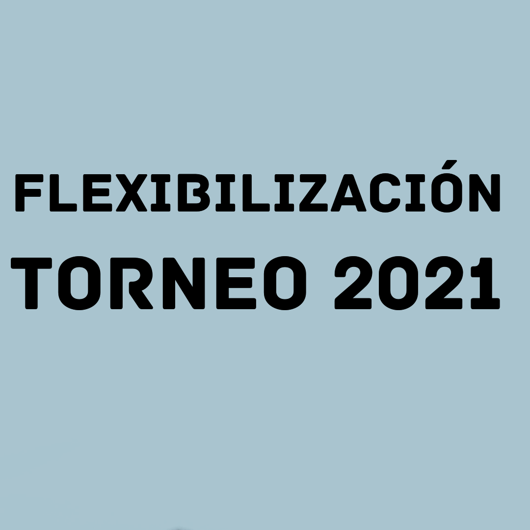 Flexibilización Torneo 2021