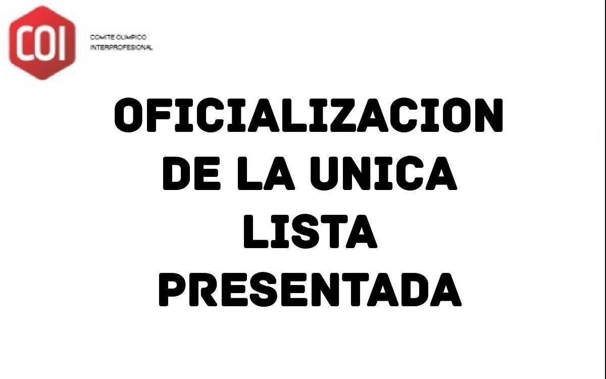 OFICIALIZACION DE LA UNICA LISTA PRESENTADA